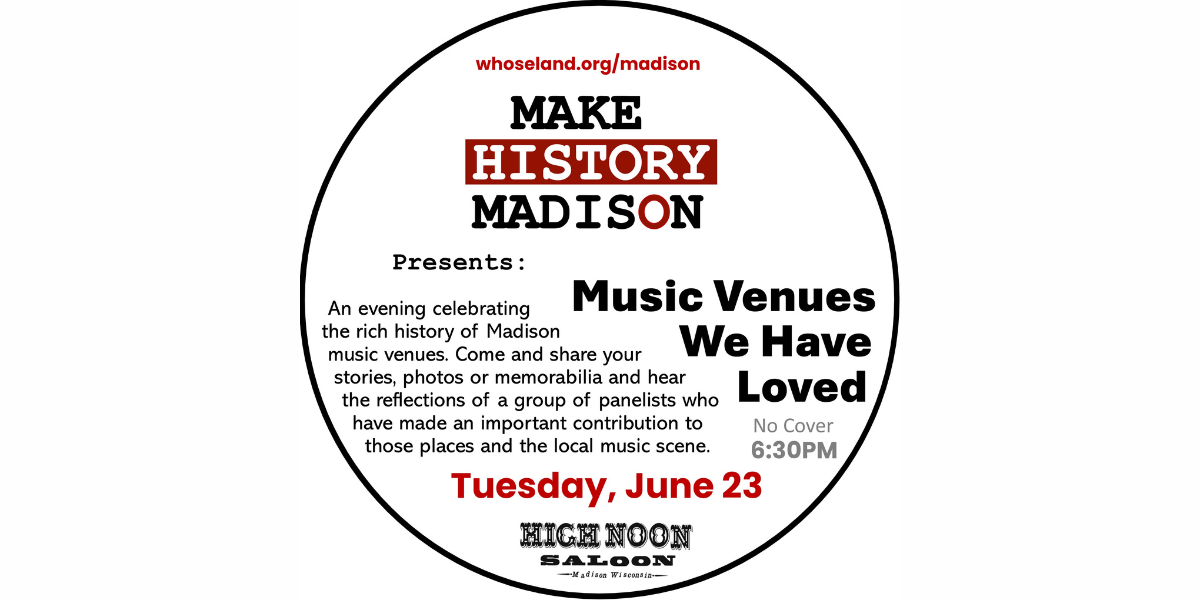 Make History Madison Presents: Music Venues We Have Loved at  on June 23, 2026