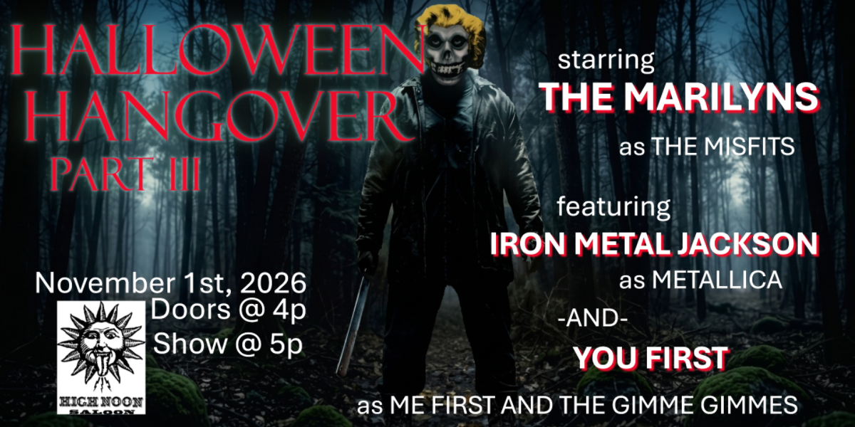 Halloween Hangover III at High Noon Saloon on November 1, 2026